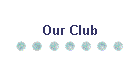 Our Club