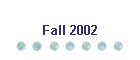 Fall 2002